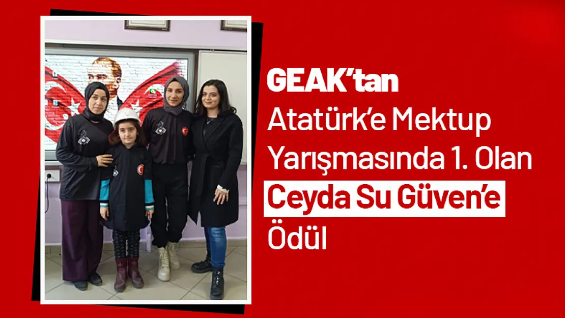 GEAK 'tan, Atatürk'e Mektup Yarışmasında 1. Olan Ceyda Su Güven'e Ödül