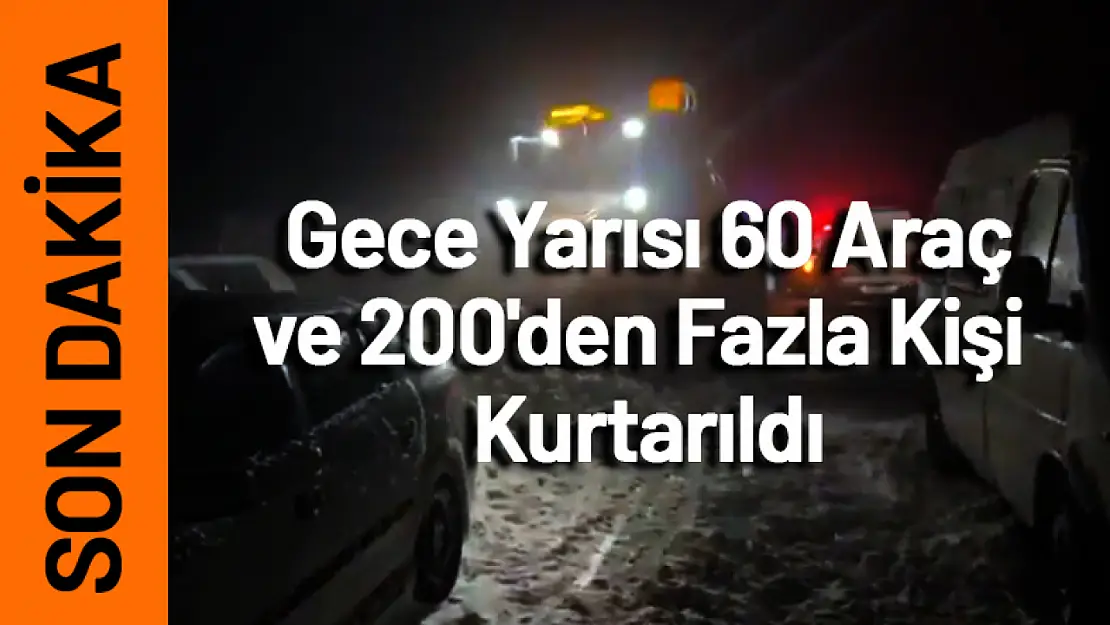 Gece Yarısı 200'den Fazla Kişi Kurtarıldı