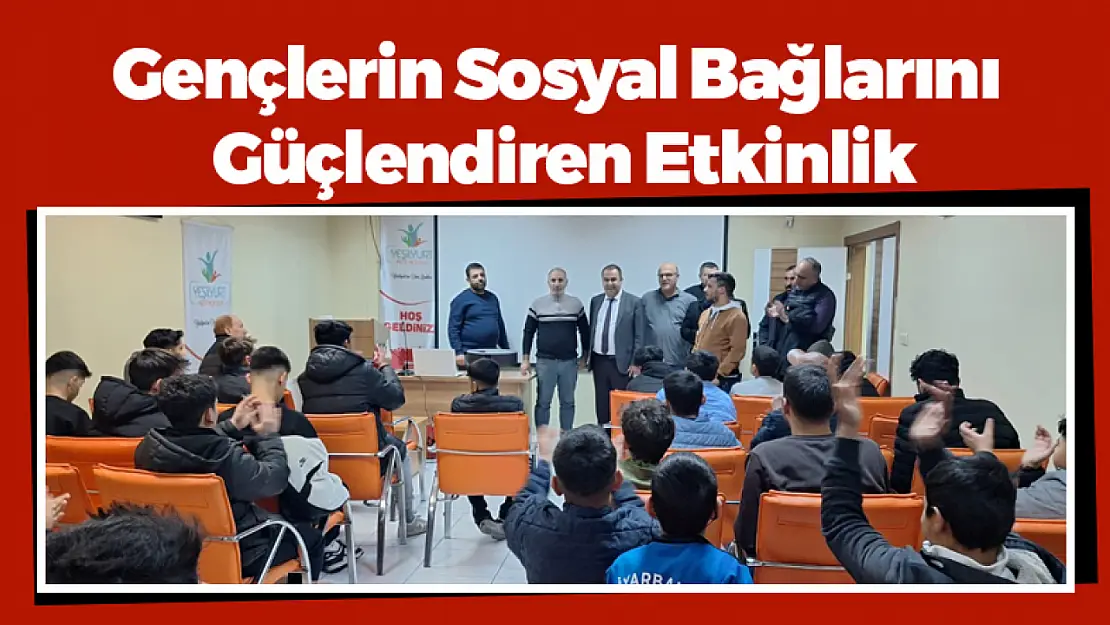 Gençlerin Sosyal Bağlarını Güçlendiren Etkinlik