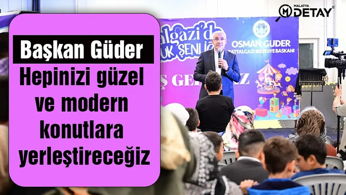 Güder: Hepinizi güzel ve modern konutlara yerleştireceğiz