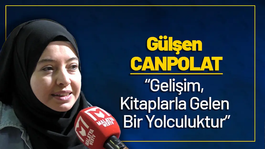 Gülşen Canpolat: 'Gelişim, Kitaplarla Gelen Bir Yolculuktur'