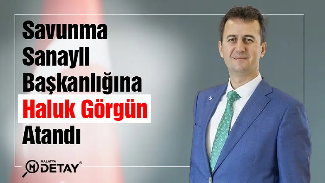 Haluk Görgün Savunma Sanayii Başkanlığına atandı