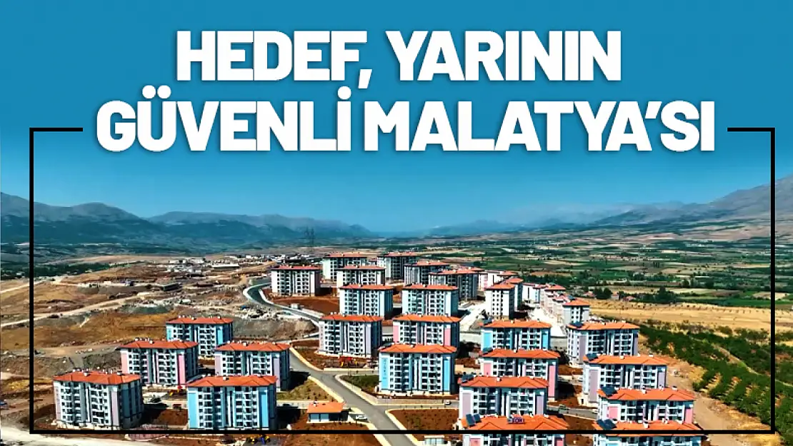 Hedef, Yarının Güvenli Malatya'sı