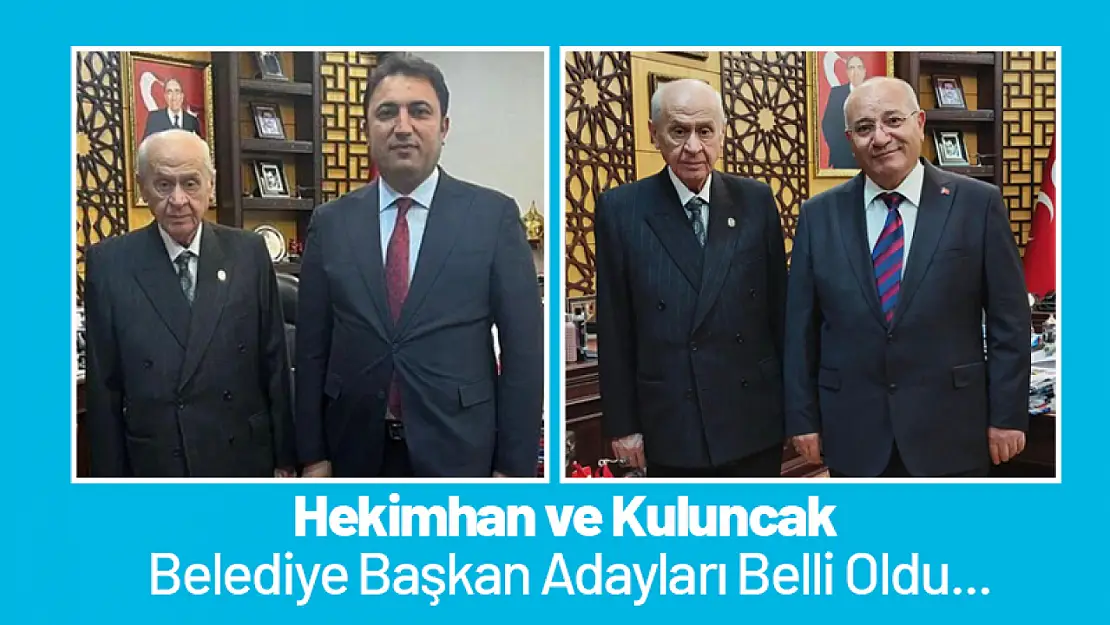 Hekimhan ve Kuluncak Belediye Başkan Adayları Belli Oldu...