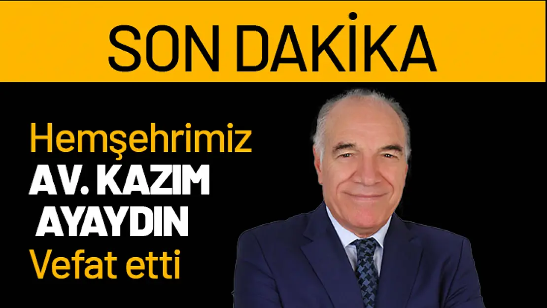 Hemşehrimiz Kazım Ayaydın Vefat Etti...