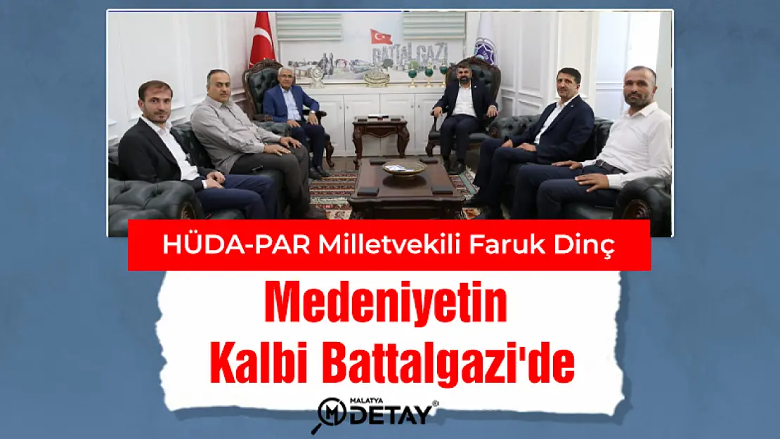 HÜDA-PAR Milletvekili Medeniyetin Kalbi Battalgazi'de