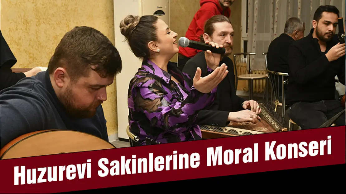 Huzurevi Sakinlerine Moral Konseri