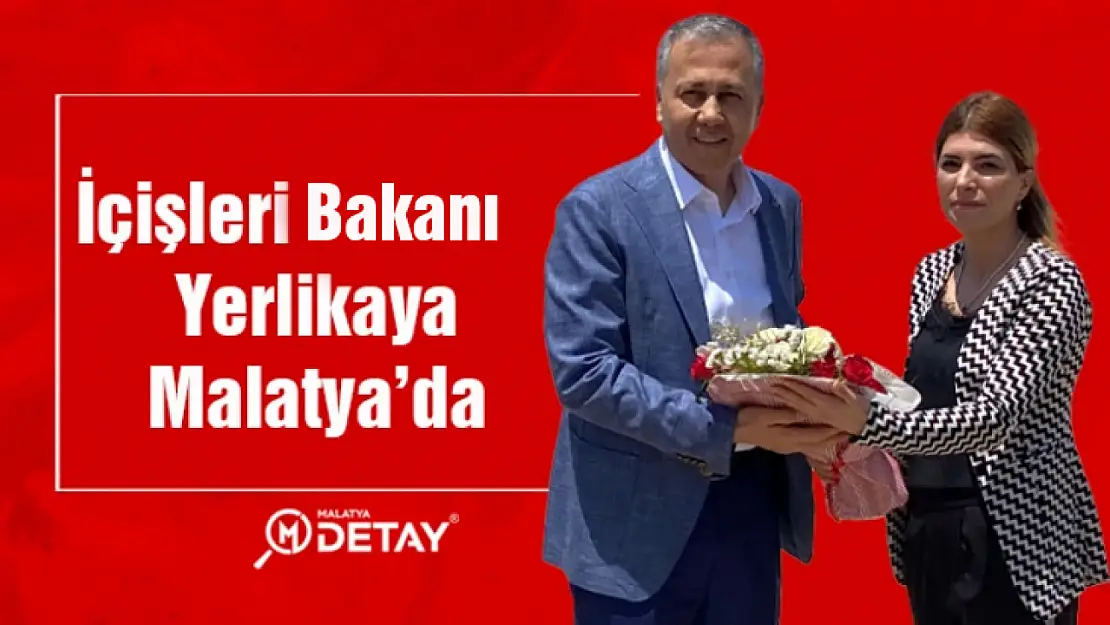 İçişleri Bakanı Yerlikaya Malatya'da