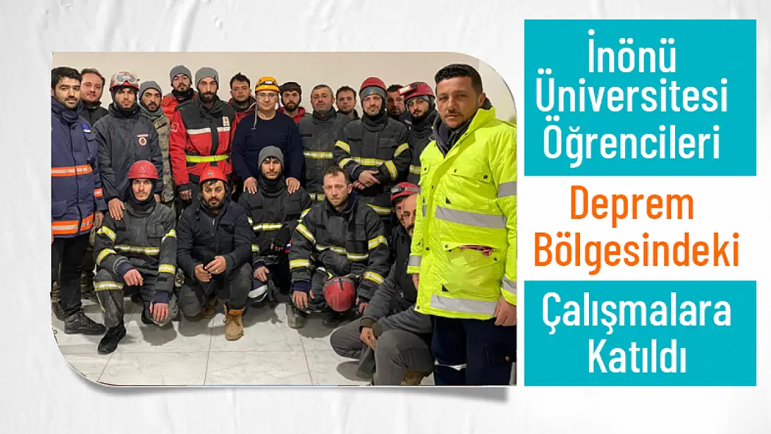 İnönü Üniversitesi Öğrencileri Deprem Bölgesindeki Çalışmalara Katıldı