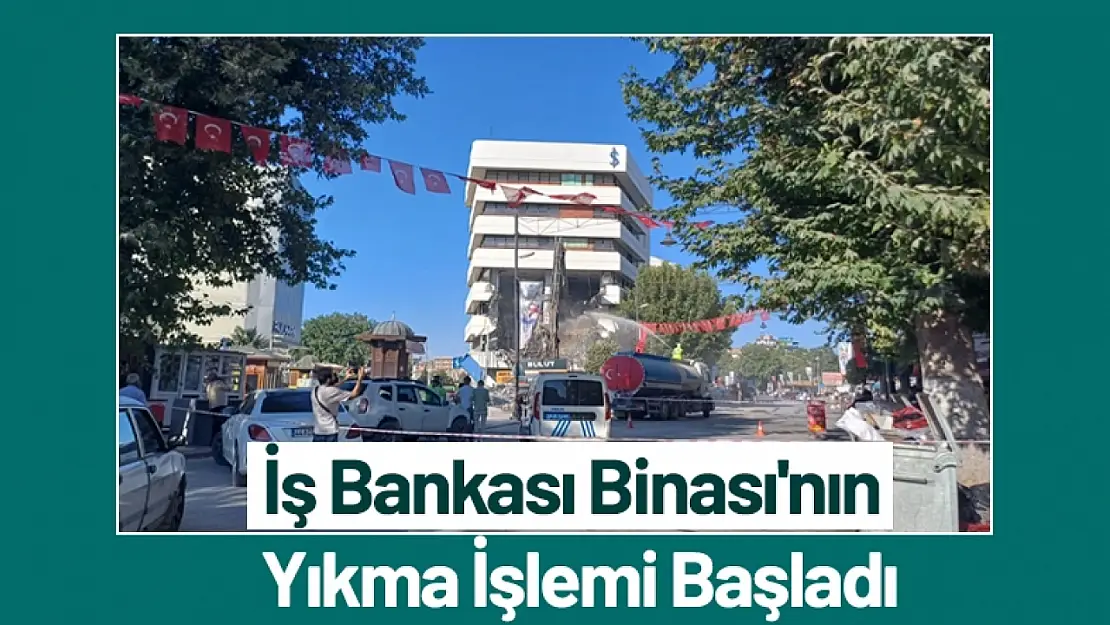 İş Bankası Binası'nın Yıkma işlemi Başladı