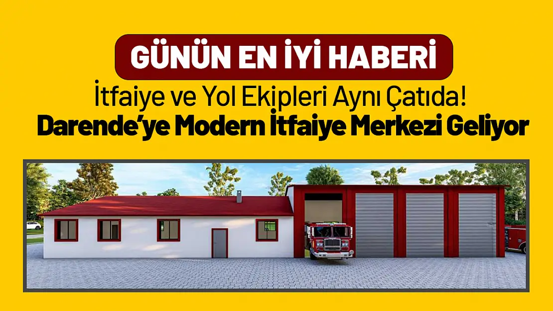 İtfaiye ve Yol Ekipleri Aynı Çatıda! Darende'ye Modern İtfaiye Merkezi Geliyor