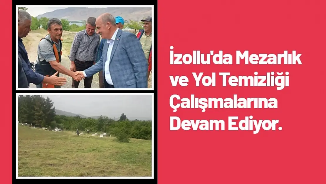 İzollu'da Mezarlık ve Yol Temizliği Çalışmalarına Devam Ediyor.