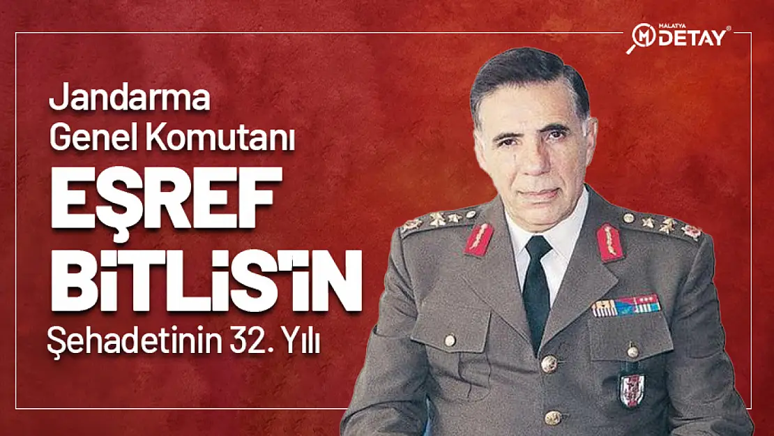 Jandarma Genel Komutanı Eşref Bitlis'in Şehadetinin 32. Yılı