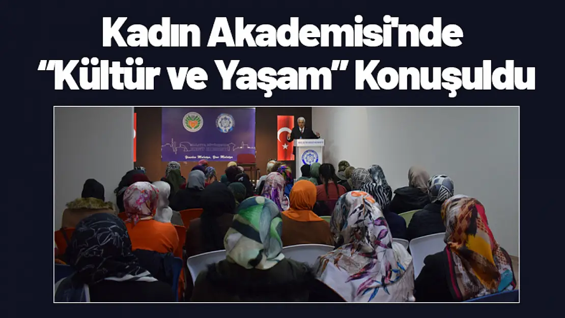 Kadın Akademisi'nde 'Kültür ve Yaşam' Konuşuldu