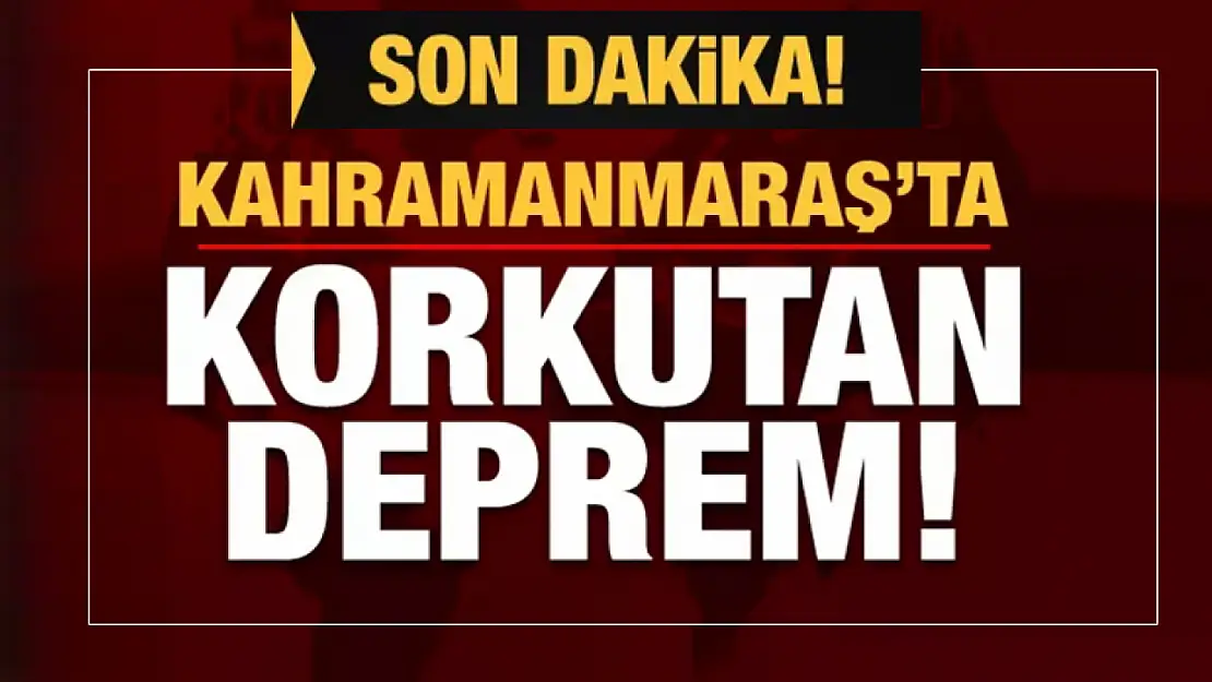 Kahramanmaraş 5.3 şiddetinde sallandı.