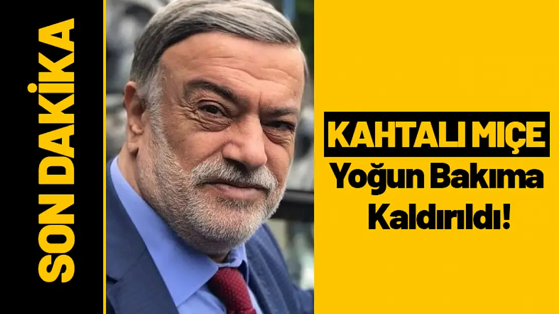 Kahtalı Mıçe Yoğun Bakıma Kaldırıldı!