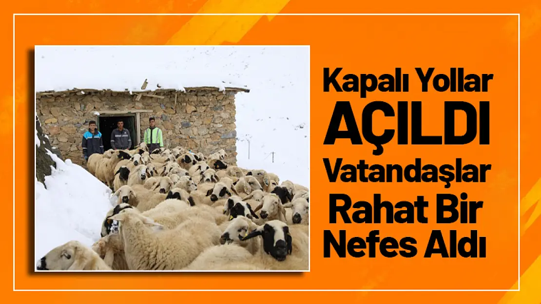 Kapalı Yollar Açıldı, Vatandaşlar Rahat Bir Nefes Aldı