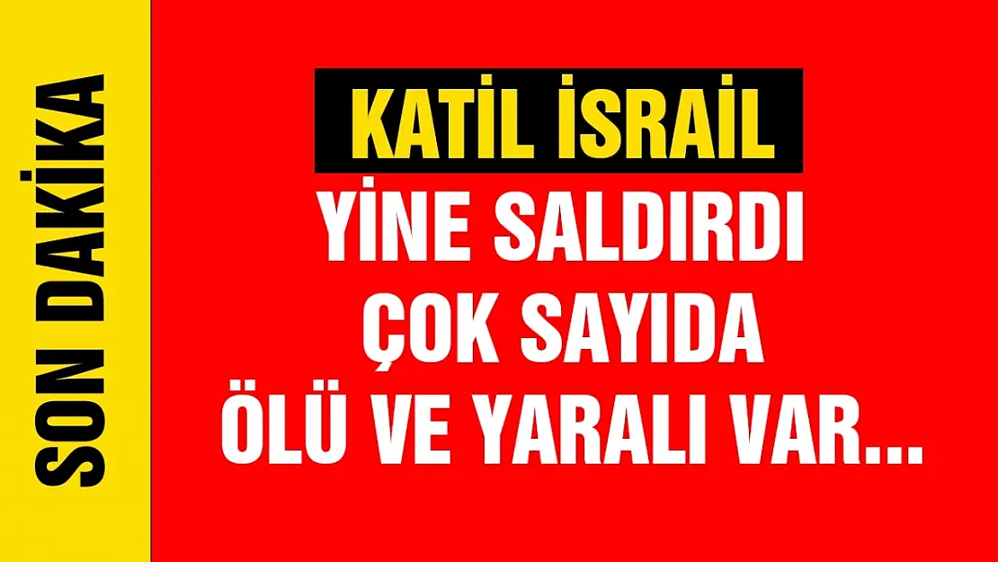 Katil İsrail Yine Saldırdı çok sayıda ölü ve yaralı var...