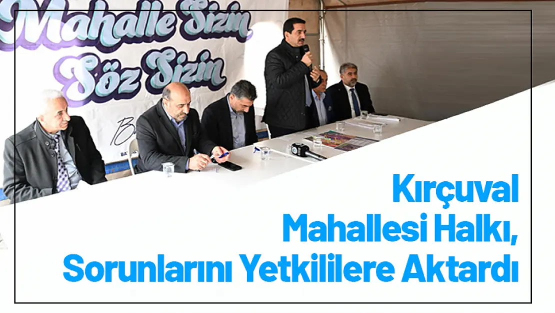 Kırçuval Mahallesi Halkı, Sorunlarını Yetkililere Aktardı