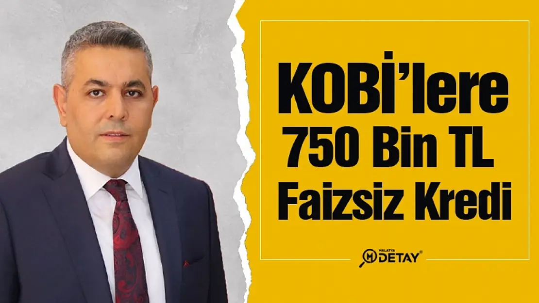 KOBİ'lere 750 bin lira faizsiz kredi...