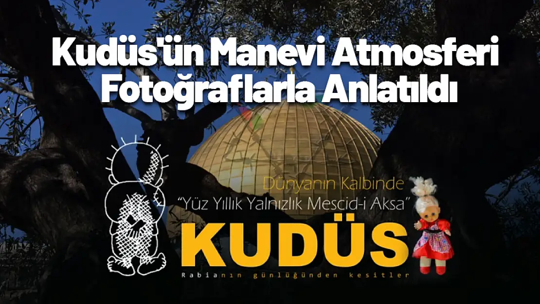 Kudüs'ün Manevi Atmosferi Fotoğraflarla Anlatıldı