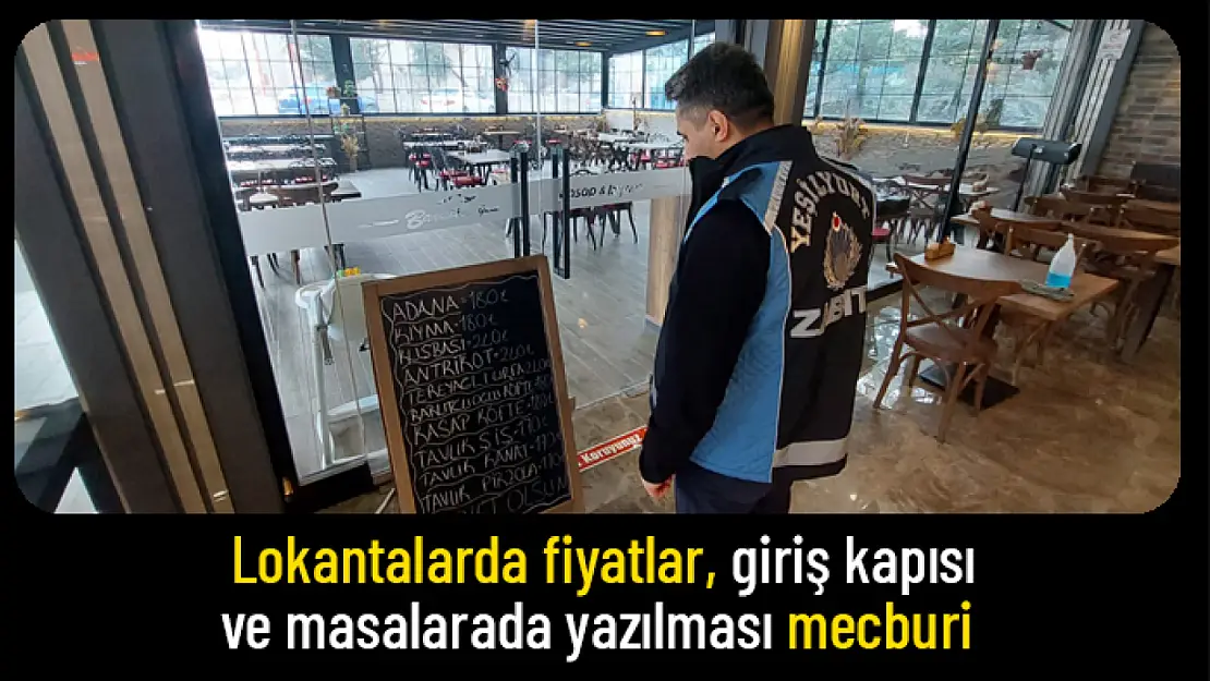 Lokantalarda fiyatlar, giriş kapısı ve masalarada yazılması mecburi...