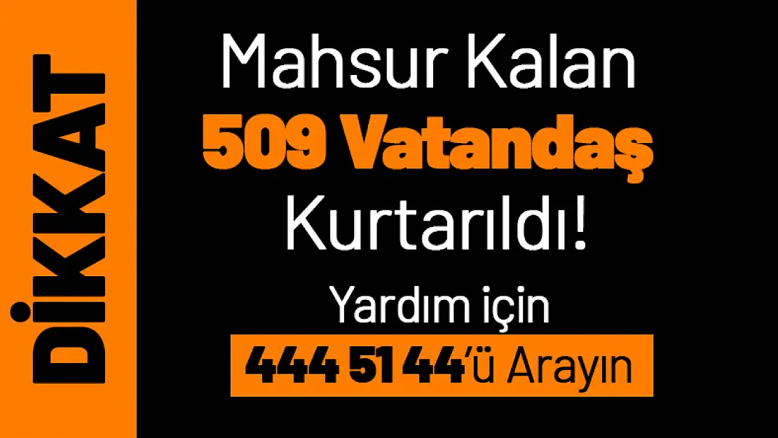 Mahsur Kalan 509 Vatandaş Tahliye Edildi