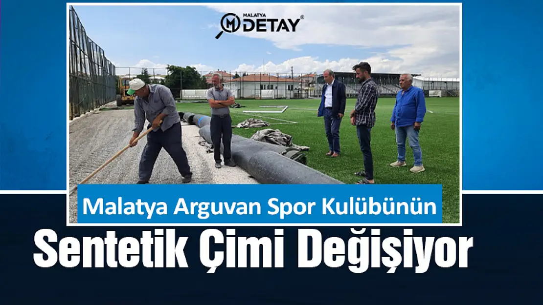 Malatya Arguvan Spor Kulübünün Sentetik Çimi Değişiyor