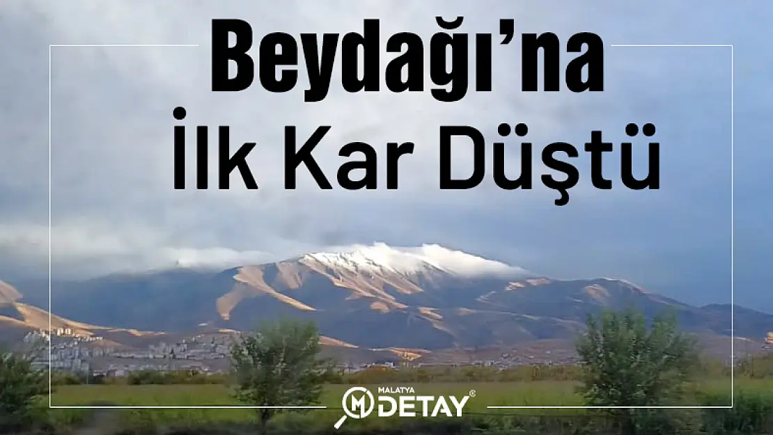 Malatya Beydağı'na İlk Kar Düştü