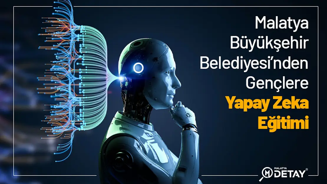 Malatya Büyükşehir Belediyesi'nden Gençlere Yapay Zeka Eğitimi