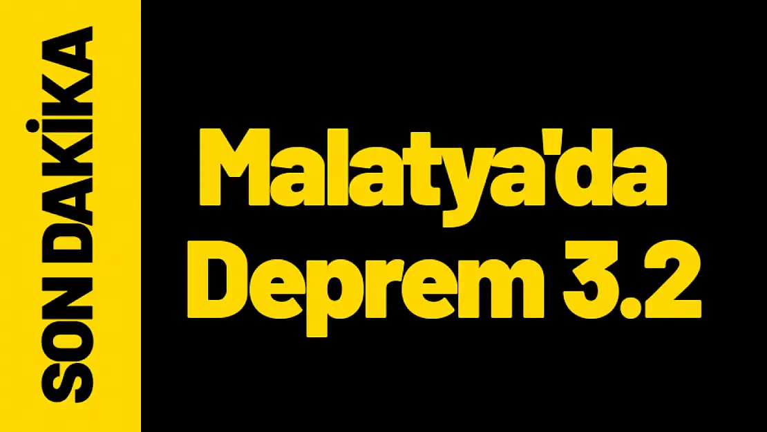 Malatya'da 3.2 Büyüklüğünde Deprem