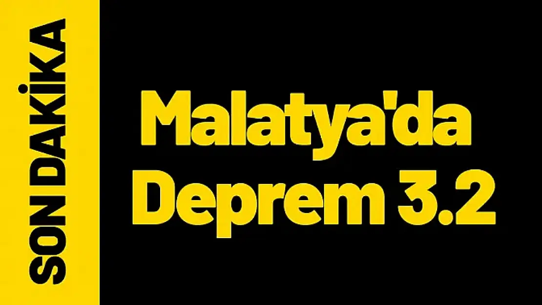 Malatya'da 3.2 Büyüklüğünde Deprem