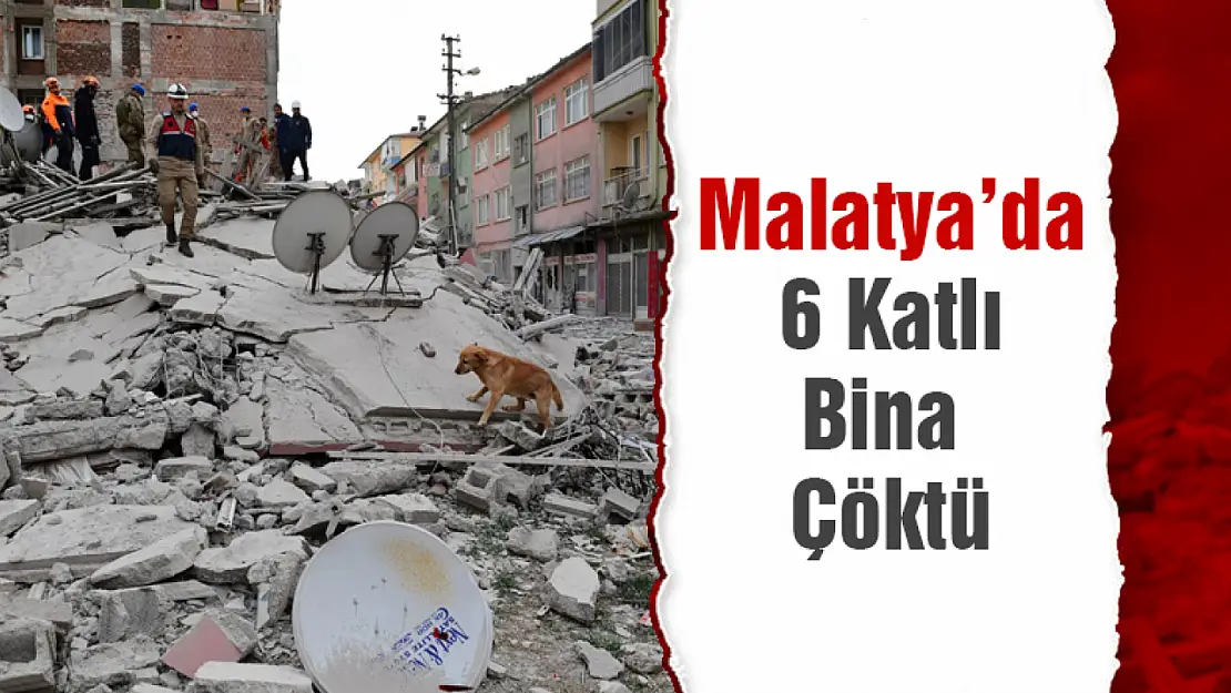 Malatya'da 6 katlı bina çöktü