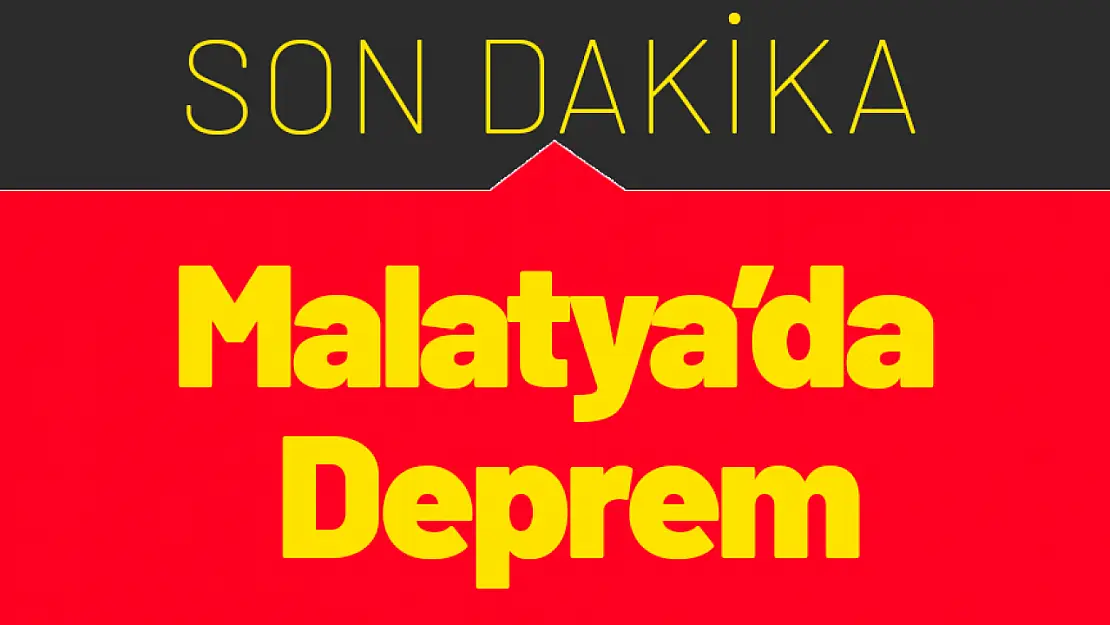 Malatya'da 5.2 şiddetinde deprem..