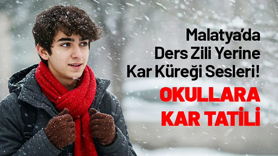 Malatya'da Ders Zili Yerine Kar Küreği Sesleri! Okullara Kar Tatili...