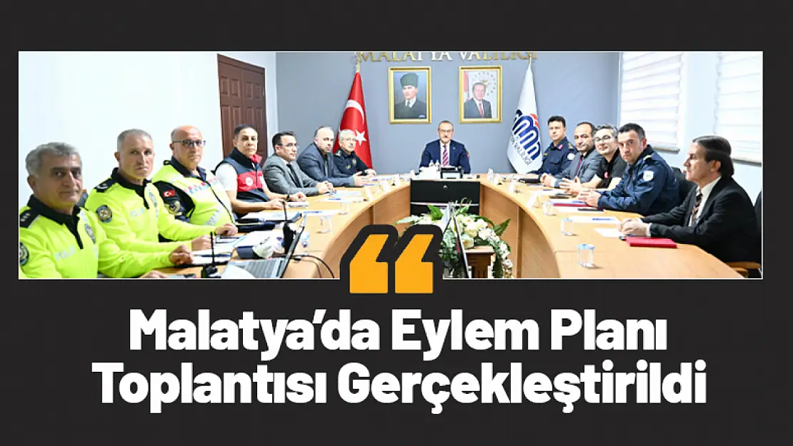 Malatya'da Eylem Planı Toplantısı Gerçekleştirildi