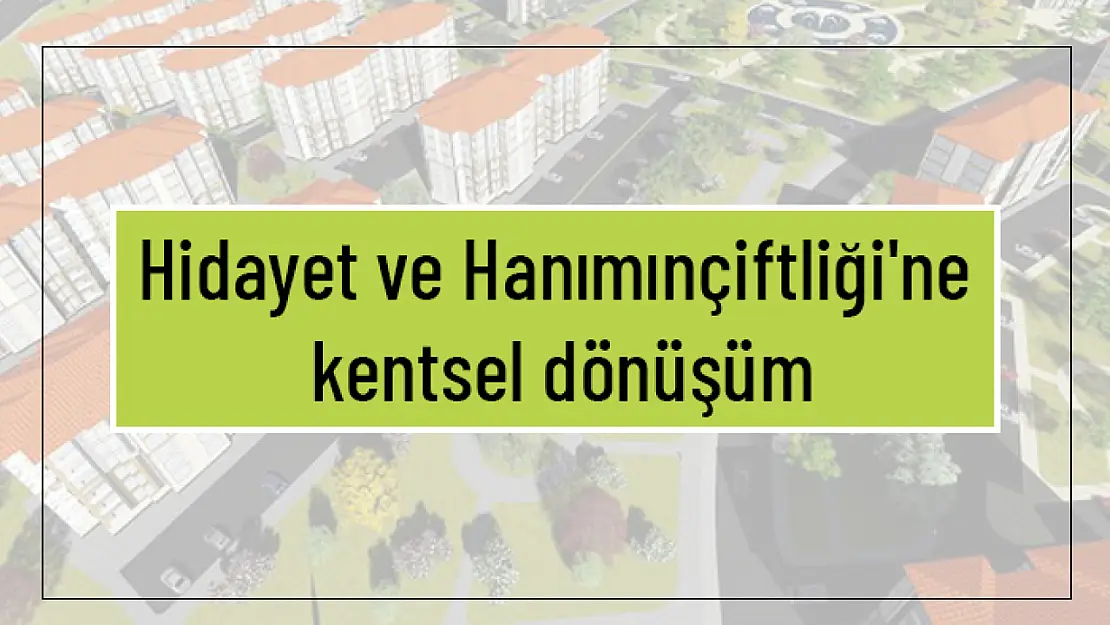 Malatya'da Kentsel dönüşüm kararı