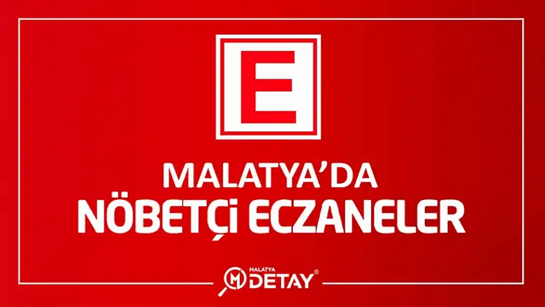 Malatya'da Nöbetçi Eczaneler 6 Eylül Çarşamba 2023