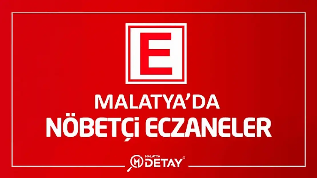 Malatya'da Nöbetçi Eczaneler