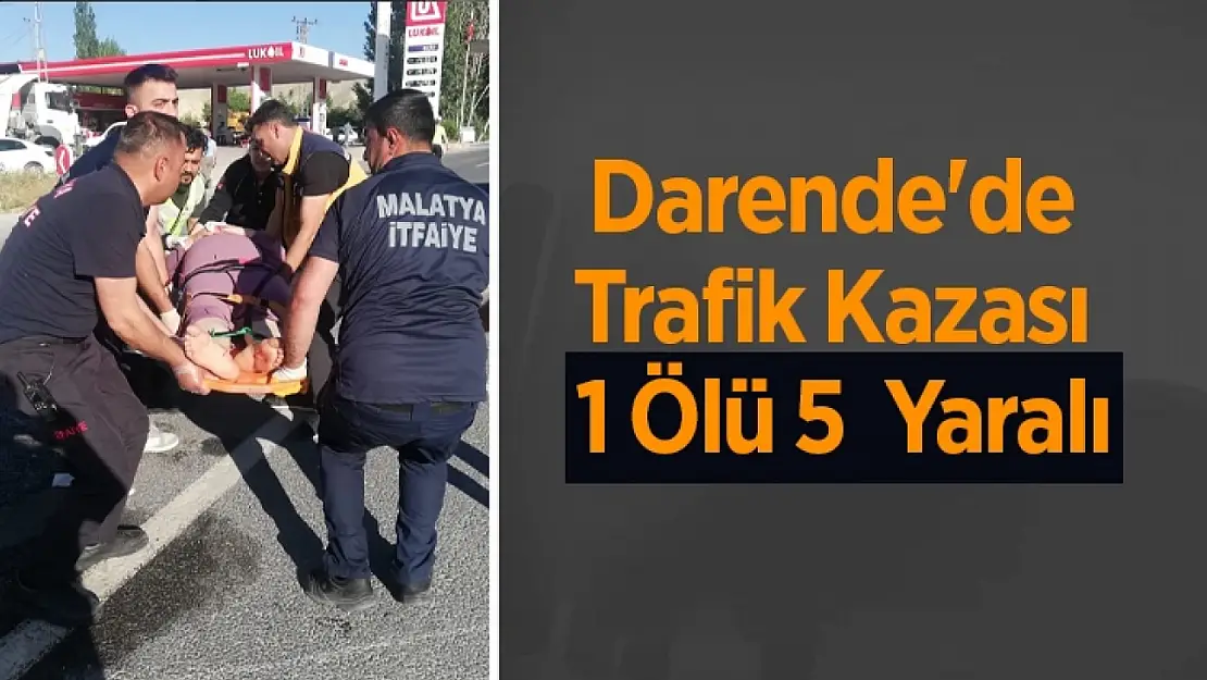 Malatya Darende'de Trafik Kazası: 1 Ölü, 5 Yaralı