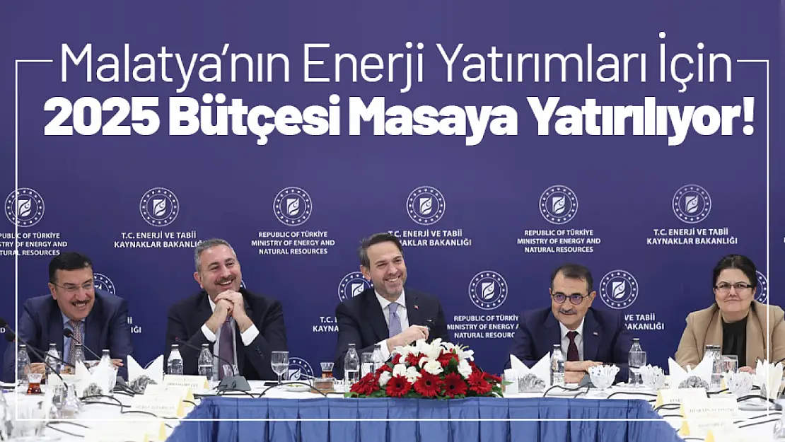 Malatya'nın Enerji Yatırımları İçin 2025 Bütçesi Masaya Yatırılıyor!