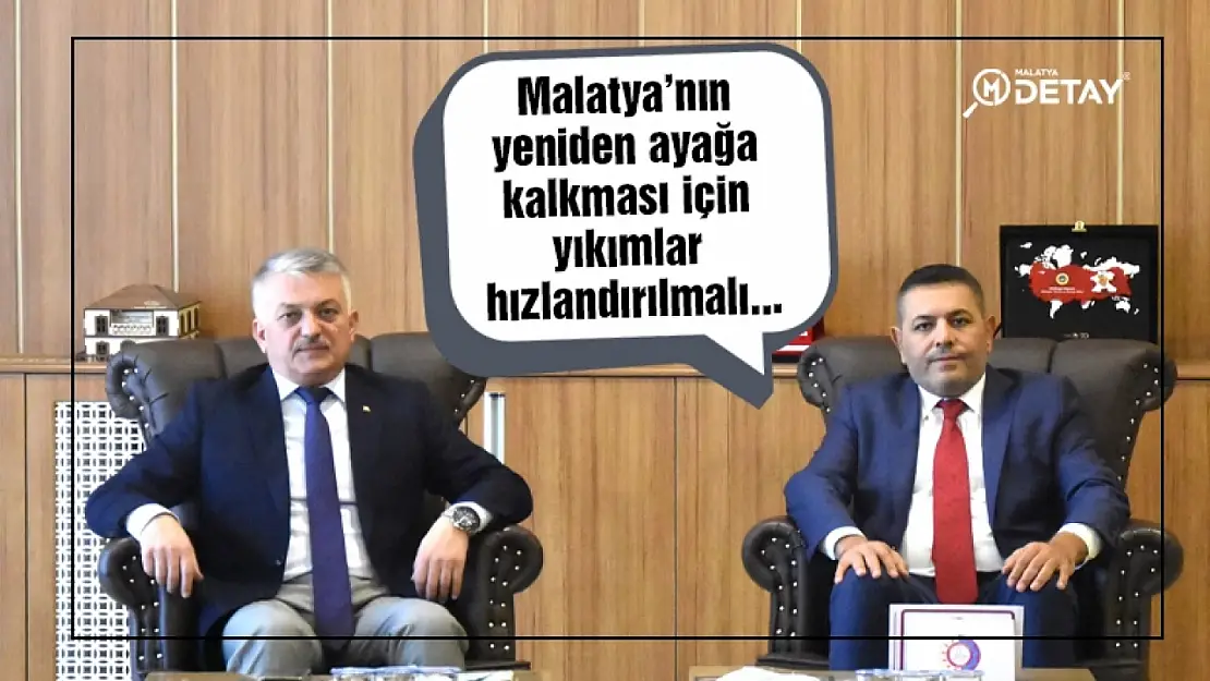 Malatya'nın yeniden ayağa kalkması için yıkımlar hızlandırılmalı...