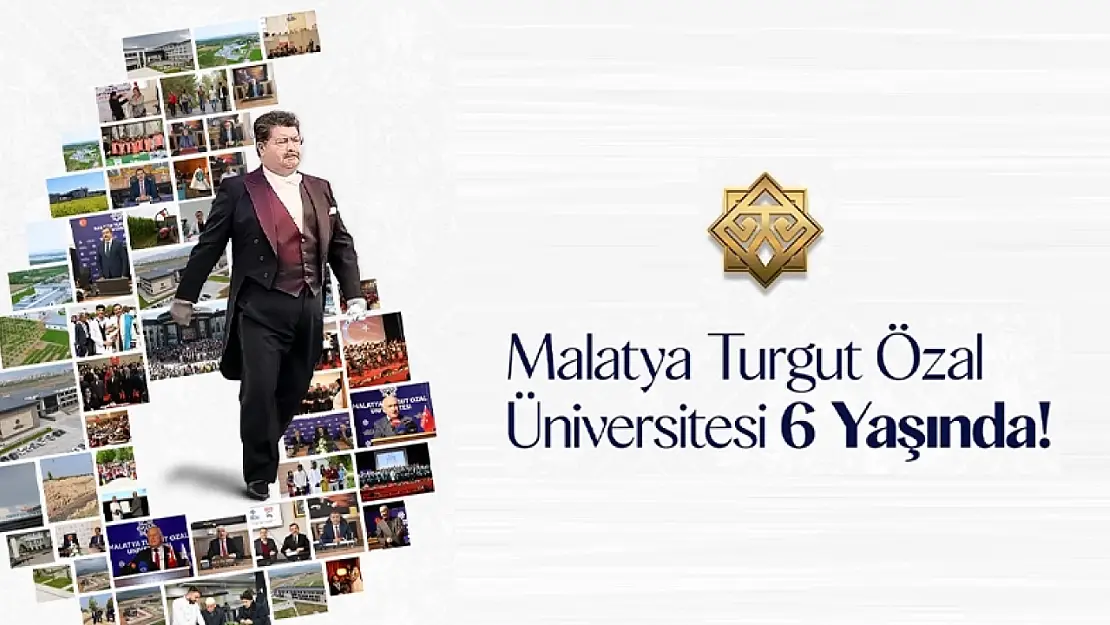 Malatya Turgut Özal Üniversitesi 6 Yaşında