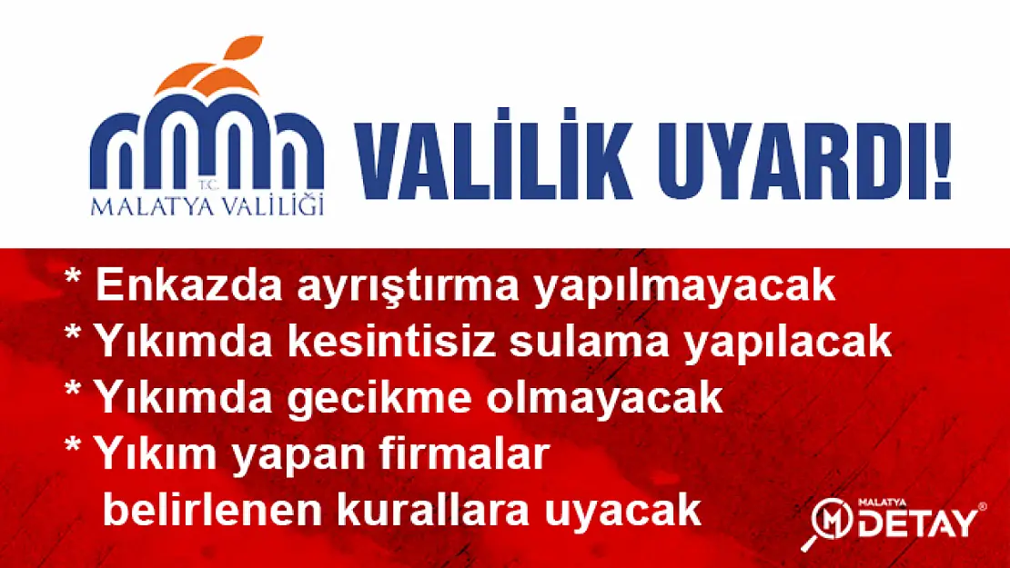 Malatya Valiliği Yıkım Yapan Firmaları Uyardı...