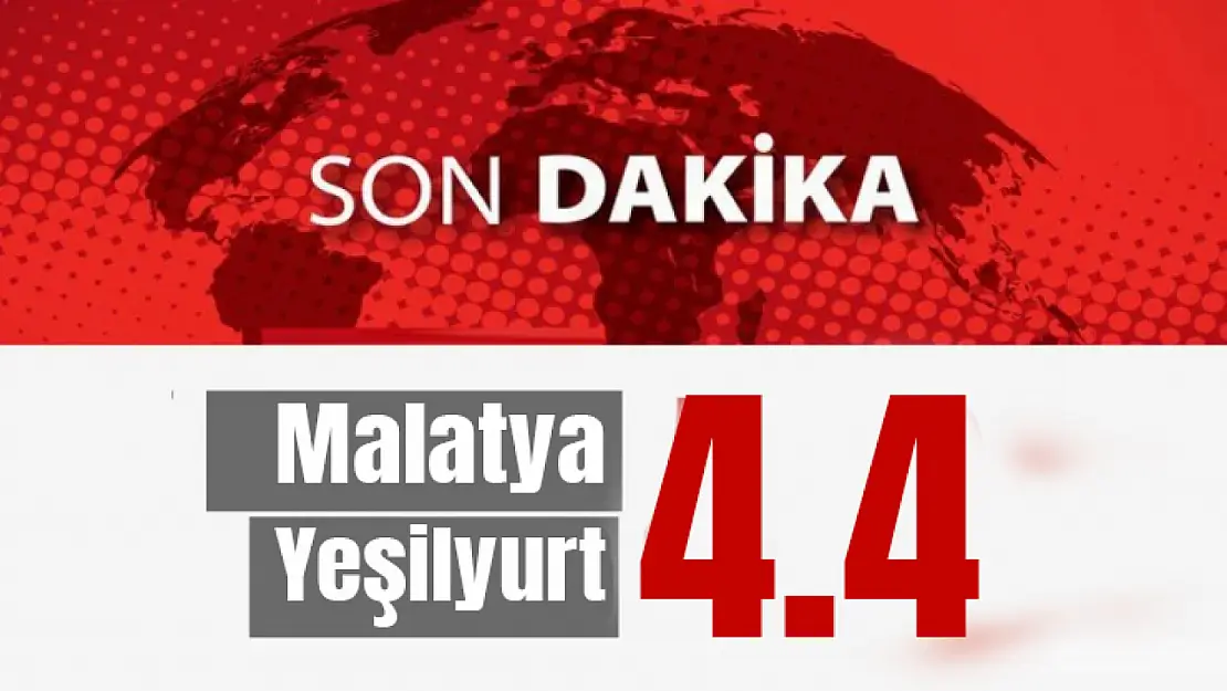 Malatya Yeşilyurt Merkezli Deprem