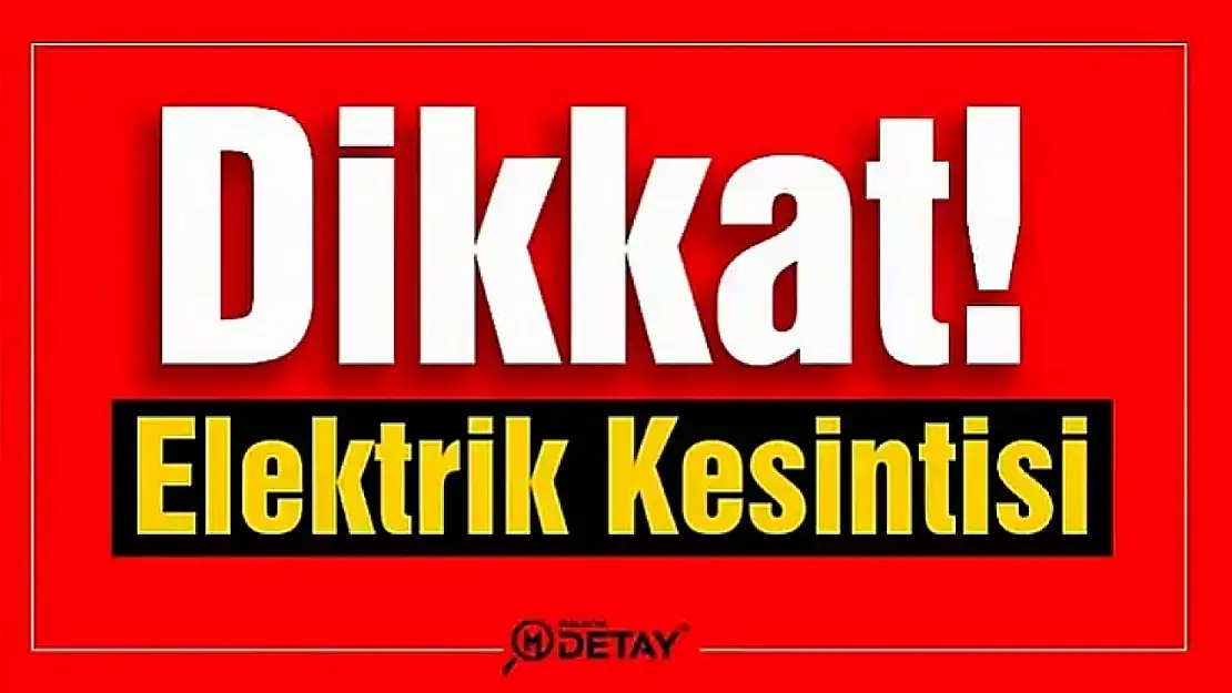 Malatya'da bugün 6 İlçede 75 Mahalleye Elektrik Verilemeyecek