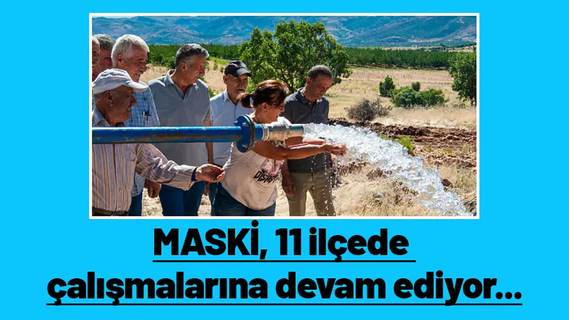 MASKİ, 11 ilçede çalışmalarına devam ediyor...