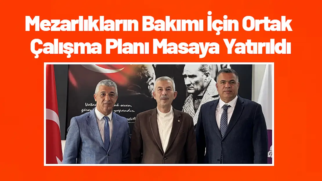 Mezarlıkların Bakımı İçin Ortak Çalışma Planı Masaya Yatırıldı