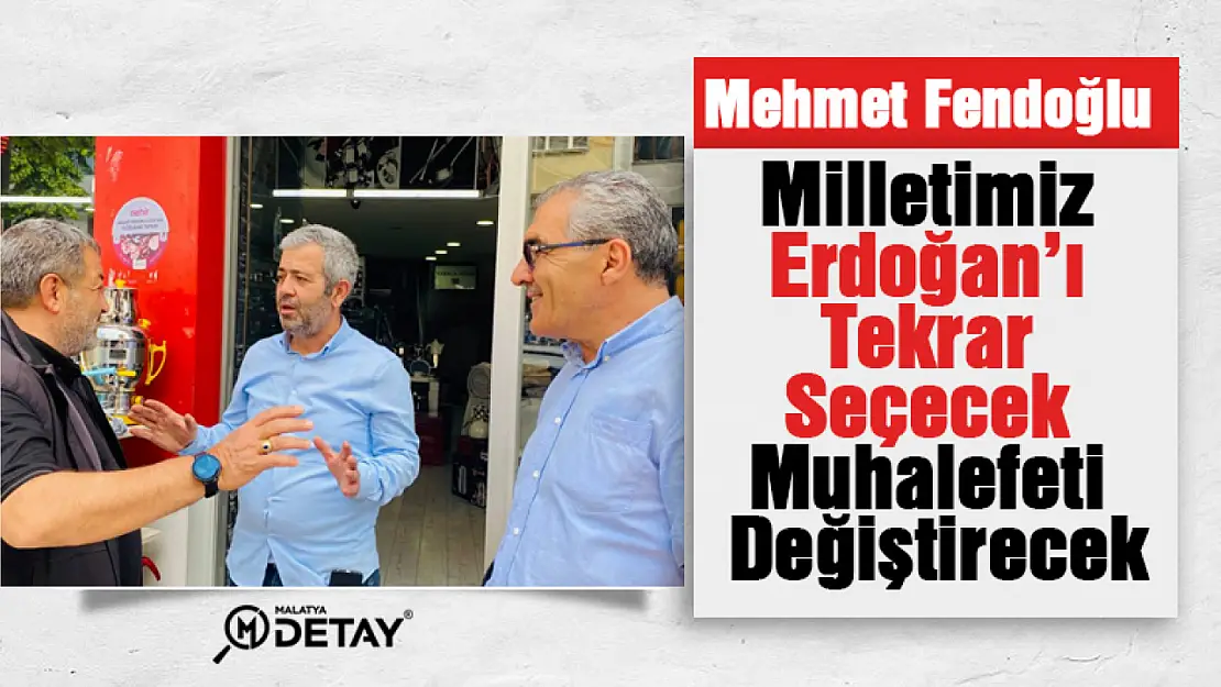 Milletimiz Erdoğan'ı tekrar seçecek, muhalefeti değiştirecek