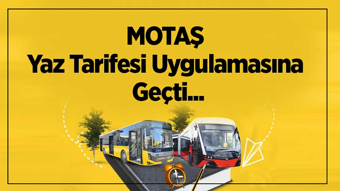 MOTAŞ Yaz Tarifesi Uygulamasına Geçti...